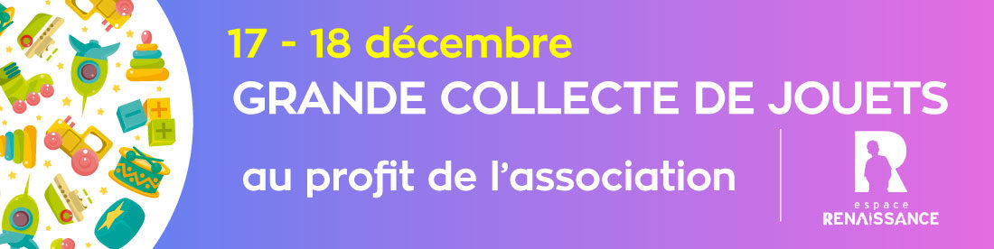 17 et 18 décembre : grande collecte de jouets !